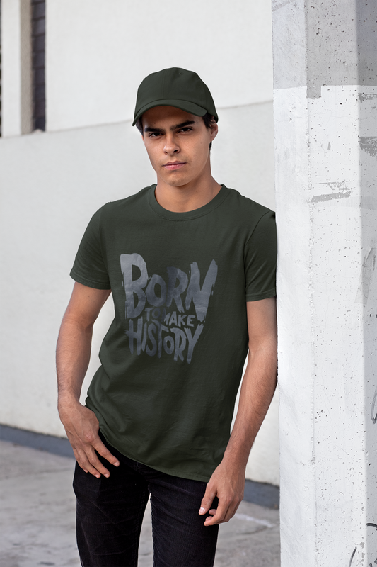 Pure Cotton "Born to Make History" T-Shirt | Soft & Stylish Olive Green