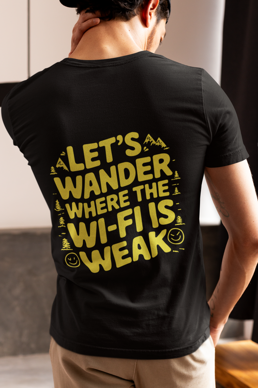 "Lets Wander Where the Wifi is Weak" Printed Round Neck Half Sleeve Black T-shirt
