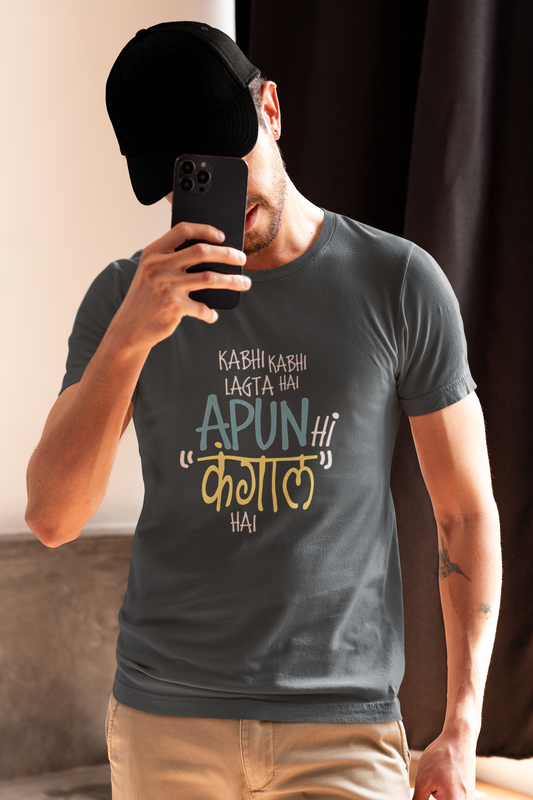 "Apun Hi Kangal Hai" Printed Round Neck Half Sleeve Steel Grey T-Shirt