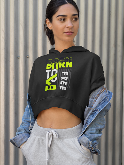 Born to Be Free Black Crop Hoodie – Bold, Empowering, and Effortlessly Stylish!