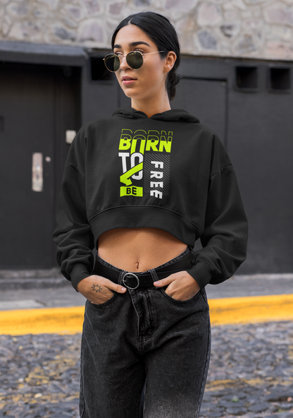 Born to Be Free Black Crop Hoodie – Bold, Empowering, and Effortlessly Stylish!
