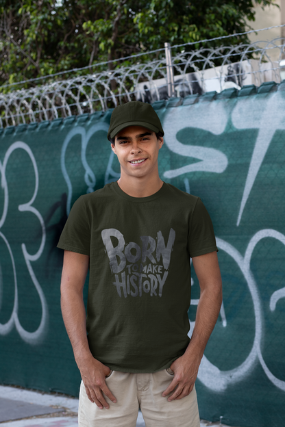Pure Cotton "Born to Make History" T-Shirt | Soft & Stylish Olive Green
